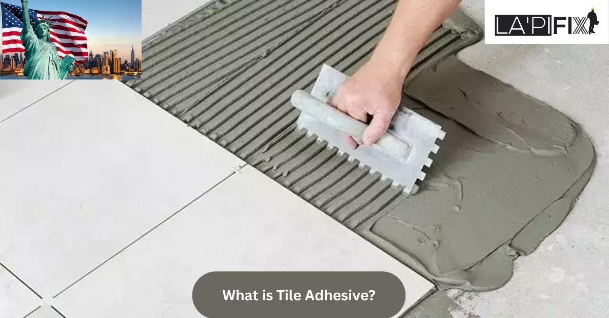 What is Tile Adhesive?
