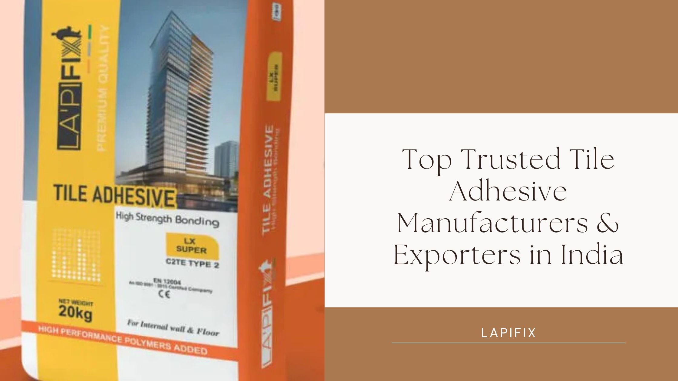 Top Trusted Tile Adhesive Manufacturers & Exporters in India
