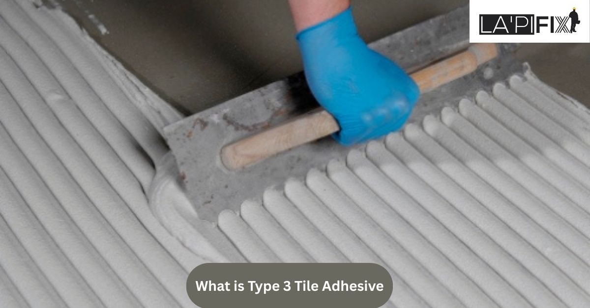 What is Type 3 Tile Adhesive