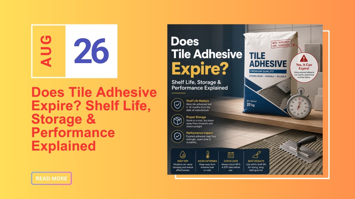 Does Tile Adhesive Expire? Shelf Life, Storage & Performance Explained